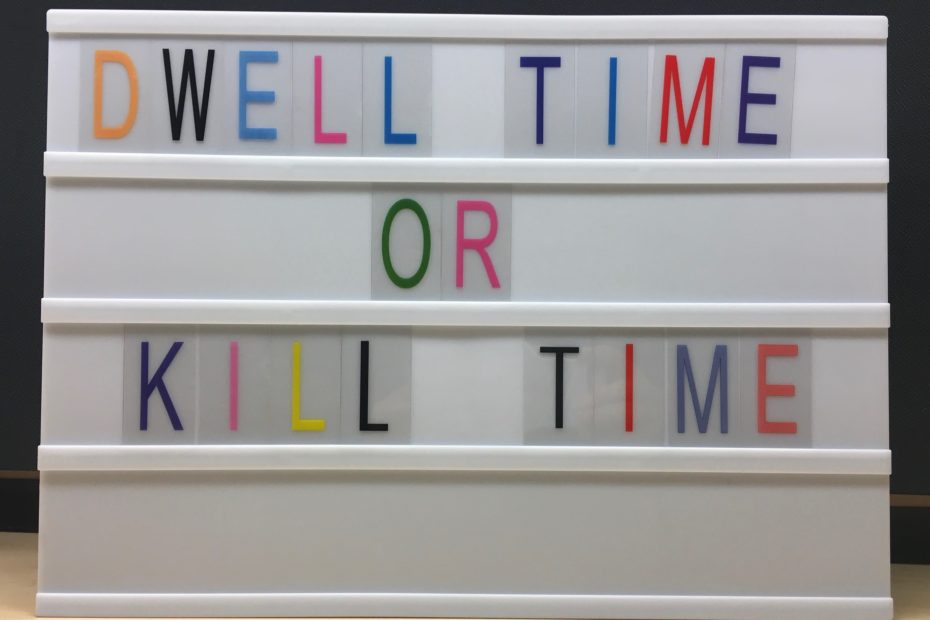 dwell time or kill time