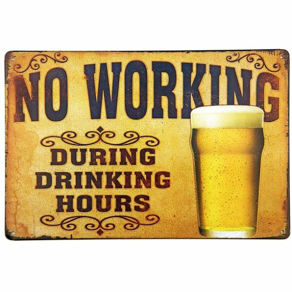 no working during drinking hours vintage sign